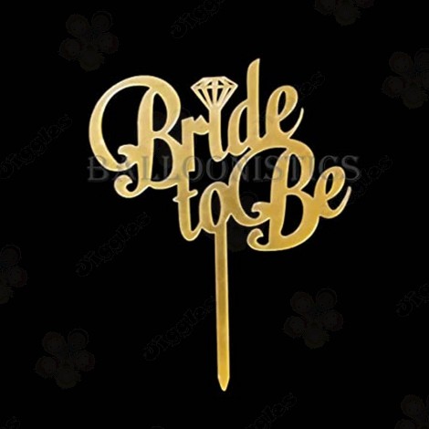 Bride To Be Gold Acrylic Cake Topper Large