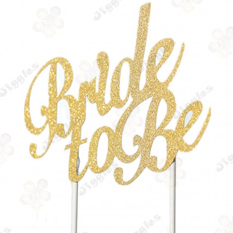Bride To Be Glitter Cake Topper Gold