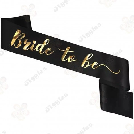 Bride to be Sash - Black with Gold Text