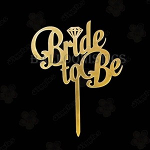 Bride To Be Gold Acrylic Cake Topper Large
