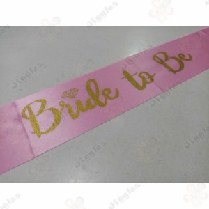 Bride to be Sash - Pink with Gold Text